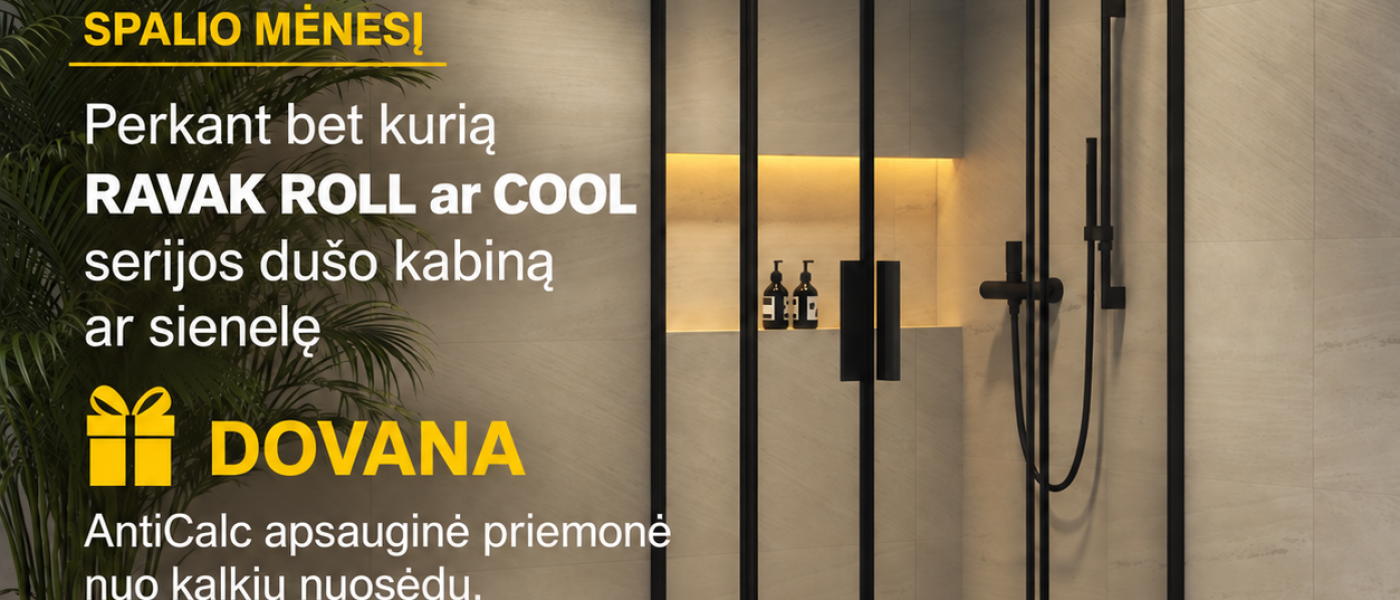 Spalį rinkitės RAVAK ROLL arba COOL dušo kabiną - stiklo priežiūros priemonę gaukite dovanų